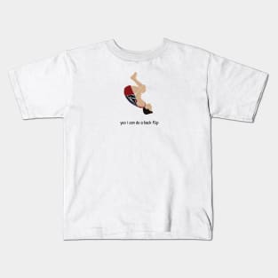 yes i can do a back flip Kids T-Shirt